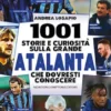 1001 storie e curiosità sulla grande Atalanta che dovresti conoscere