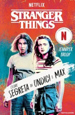Stranger Things. L'estate segreta di Undici e Max