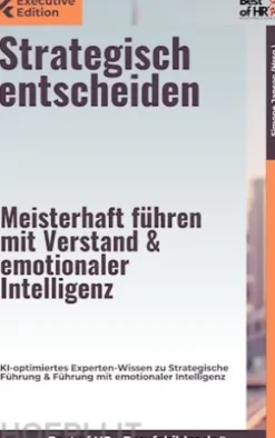 Strategisch entscheiden – Meisterhaft führen mit Verstand & emotionaler Intelligenz