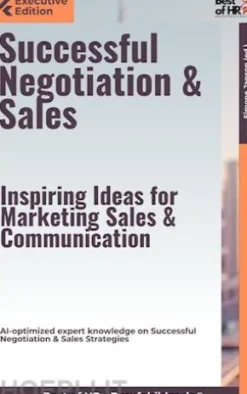 Successful Negotiation & Sales – Inspiring Ideas for Marketing, Sales, & Communication