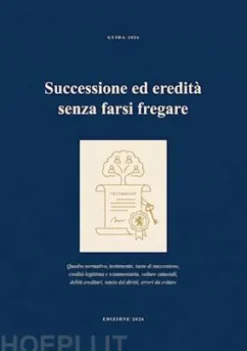 Successione Ed Eredità Senza Farsi Fregare