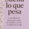 Suelta lo que pesa