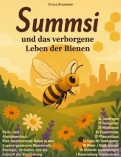 Summsi und das verborgene Leben der Bienen