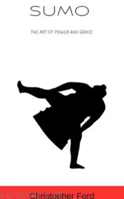 Sumo: The Art of Power and Grace