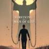 Surviving The Man of God