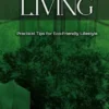 Sustainable Living - Practical Tips for Eco-Friendly Lifestyle