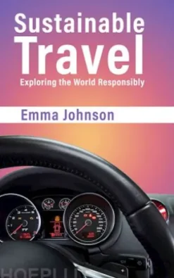 Sustainable Travel - Exploring the World Responsibly