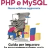 Sviluppare applicazioni con PHP e MySQL - Nuova edizione aggiornata