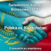 Swiadomosc Kultury Biznesowej (BCA) Polska vs. Kazachstan