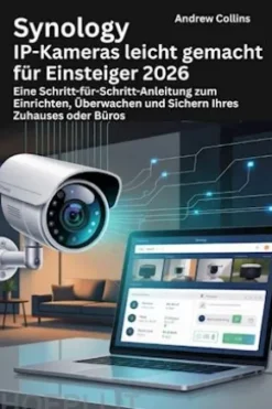 Synology IP-Kameras leicht gemacht für Einsteiger 2026