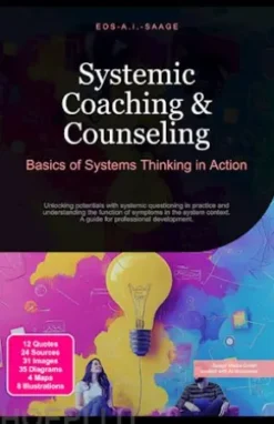 Systemic Coaching & Counseling: Basics of Systems Thinking in Action