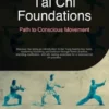Tai Chi Foundations: Path to Conscious Movement