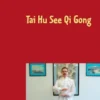 Tai Hu See Qi Gong