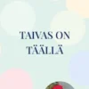 Taivas on täällä