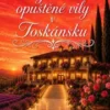 Tajemství opuštené vily v Toskánsku
