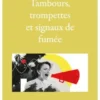 Tambours, trompettes et signaux de fumée