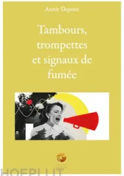 Tambours, trompettes et signaux de fumée