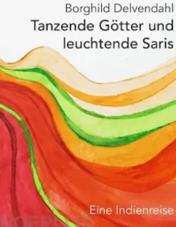 Tanzende Götter und leuchtende Saris