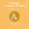 Tatuaggi: i rischi per la salute