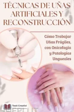 Técnicas de Uñas Artificiales y Reconstrucción