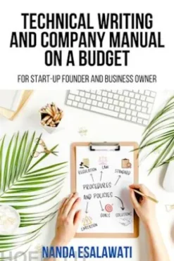 Technical Writing And Company Manual On A Budget for Start-Up Founder and Business Owner