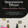Tecniche di Negoziazione Efficaci: Strategie e Strumenti per il Successo