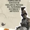 Temario-guía en formación en servicio de vigilancia privada del patrimonio histórico y artístico