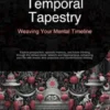 Temporal Tapestry: Weaving Your Mental Timeline