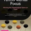 Tennis Mental Focus: Winning the Psychological Game on Court