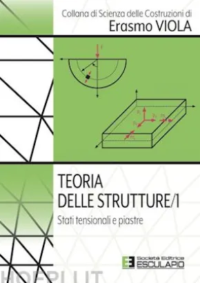 Teoria delle Strutture 1. Stati tensionali e piastre