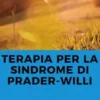 Terapia per la Sindrome di Prader-Willi