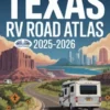 Texas RV Road Atlas 2025 - 2026