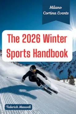 The 2026 Winter Sports Handbook