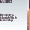The Agility Guides – Flexibility & Adaptability in Leadership