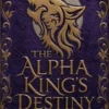 The Alpha King’s Destiny