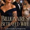 The Billionaire's Betrayed Wife