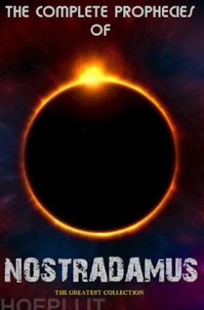 The Complete Prophecies of Nostradamus