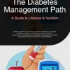 The Diabetes Management Path: A Guide to Lifestyle & Nutrition