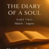 The Diary of a Soul – Part Two (March-August)