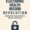 The Electronic Health Record Revolution