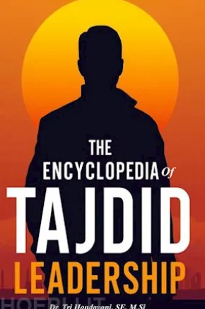 The Encyclopedia of Tajdid Leadership
