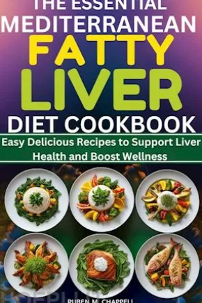 The Essential Mediterranean Fatty Liver Diet Cookbook