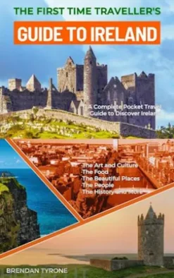 The First Time Traveller's Guide to Ireland