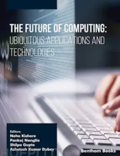The Future of Computing: Ubiquitous Applications and Technologies