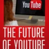 The Future of YouTube
