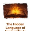 The Hidden Language of Ancient Texts