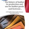 The history of leather its production and use for leather goods and footwear