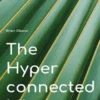 The Hyperconnected Mind