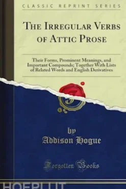 The Irregular Verbs of Attic Prose