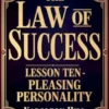 THE LAW OF SUCCESS Lesson Ten - PLEASING PERSONALITY